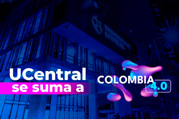 La Universidad Central debatirá sobre tendencias digitales en Colombia 4.0