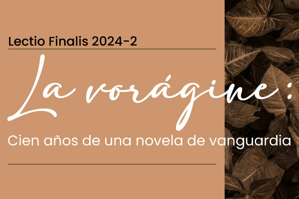 Lectio Finalis 2024-2: cien años de una novela de vanguardia