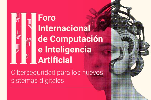 III Foro Internacional de Computación e Inteligencia Artificial 