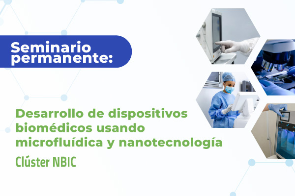 Seminario: microfluídica y nanotecnología en dispositivos biomédicos