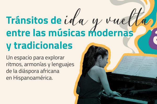 Tránsitos de ida y vuelta entre músicas modernas y tradicionales