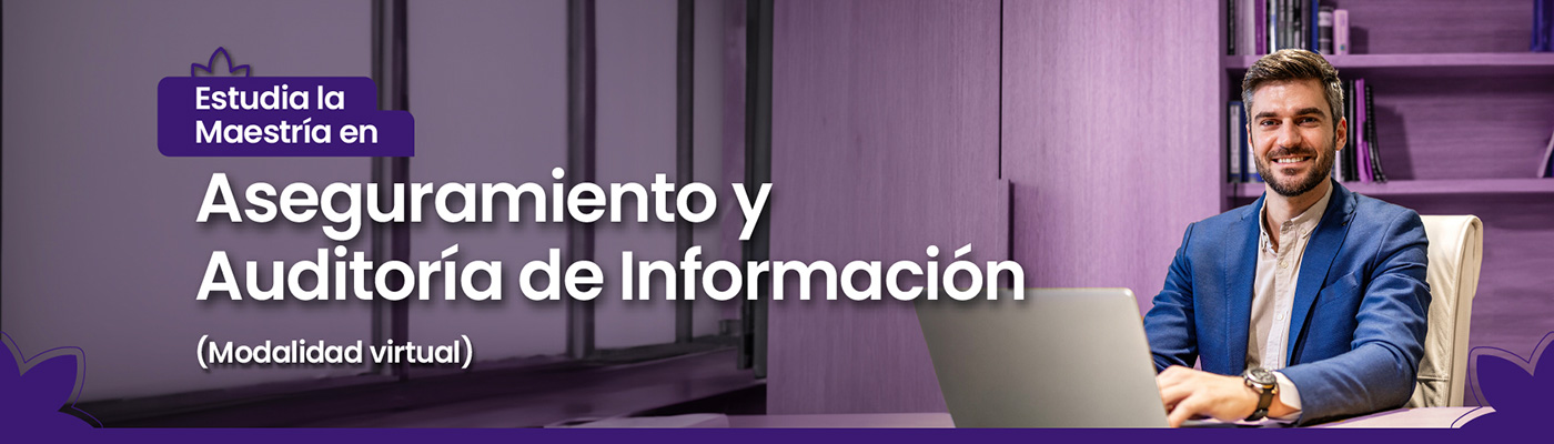 Maestría en aseguramiento y auditoría de información (virtual)